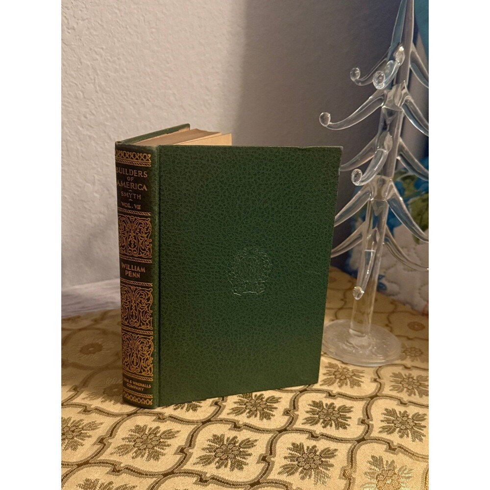 1931 Builders of America Vol VII William Penn Clifford Smyth Hardcover History